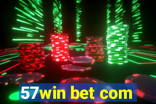 57win bet com